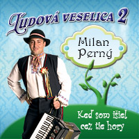Milan Perný-Ľudová veselica 2.-Keď som išiel cez tie hory (cd)