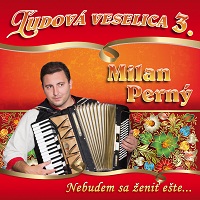 Milan Perný-Ľudová veselica 3.-Nebudem sa ženiť ešte (cd)